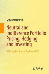 bokomslag Neutral and Indifference Portfolio Pricing, Hedging and Investing