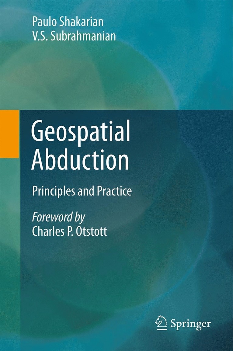 Paulo Shakarian, V.S. Subrahmanian, V. S. Subrahmanian - Geospatial Abduction, Häftad