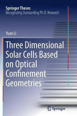 bokomslag Three Dimensional Solar Cells Based on Optical Confinement Geometries