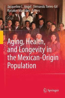 Aging, Health, and Longevity in the Mexican-Origin Population 1
