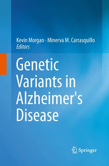 Kevin Morgan, Minerva M. Carrasquillo - Genetic Variants in Alzheimer's Disease, Häftad