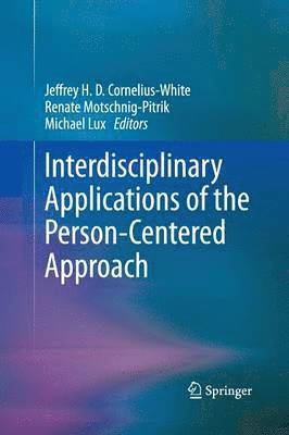 bokomslag Interdisciplinary Applications of the Person-Centered Approach