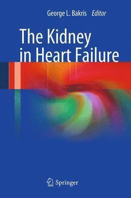 George L. Bakris - Kidney in Heart Failure, Häftad