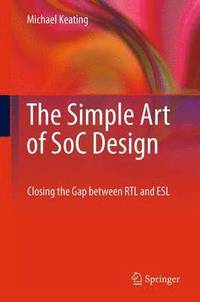 bokomslag The Simple Art of SoC Design