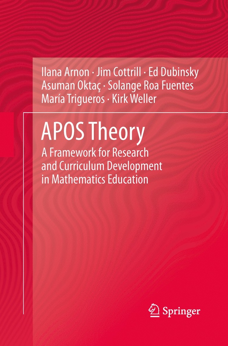 Ilana Arnon, Jim Cottrill, Ed Dubinsky, Asuman Oktaç, Solange Roa Fuentes, Maria Trigueros, Kirk Weller - APOS Theory, Häftad