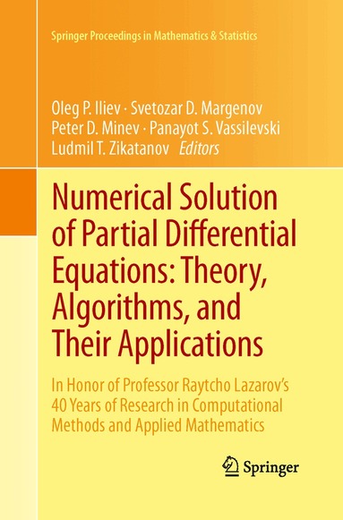 Oleg P. Iliev, Svetozar D. Margenov, Peter D Minev, Panayot S. Vassilevski, Ludmil T Zikatanov - Numerical Solution of Partial Differential Equations: Theory, Algorithms, and Their Applications, Häftad