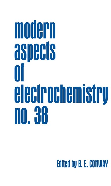 B. E. Conway - Modern Aspects of Electrochemistry, Number 38, Häftad
