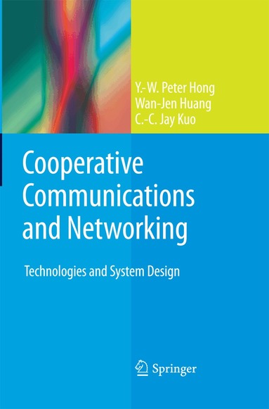 Y.-W. Peter Hong, Wan-Jen Huang, C.-C. Jay Kuo - Cooperative Communications and Networking, Häftad