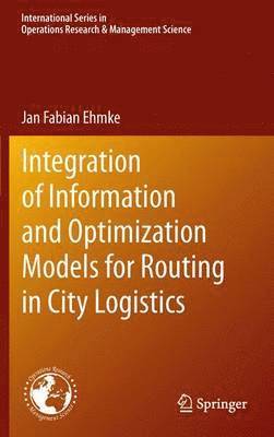 Integration of Information and Optimization Models for Routing in City Logistics 1