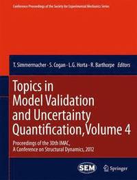 bokomslag Topics in Model Validation and Uncertainty Quantification, Volume 4