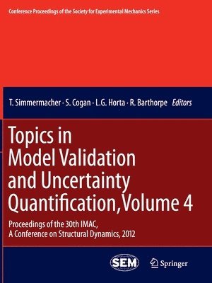 Topics in Model Validation and Uncertainty Quantification, Volume 4 1