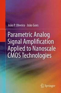 bokomslag Parametric Analog Signal Amplification Applied to Nanoscale CMOS Technologies