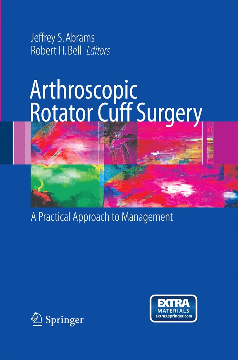 Jeffrey S. Abrams, Robert H. Bell - Arthroscopic Rotator Cuff Surgery, Häftad