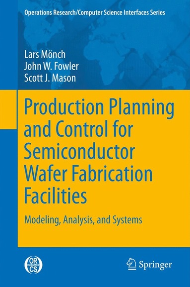 bokomslag Production Planning and Control for Semiconductor Wafer Fabrication Facilities