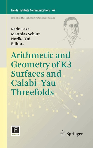 Radu Laza, Matthias Schütt, Noriko Yui - Arithmetic and Geometry of K3 Surfaces and Calabi–Yau Threefolds, Häftad