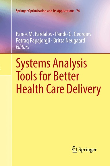 Panos M. Pardalos, Pando G. Georgiev, Petraq Papajorgji, Britta Neugaard - Systems Analysis Tools for Better Health Care Delivery, Häftad