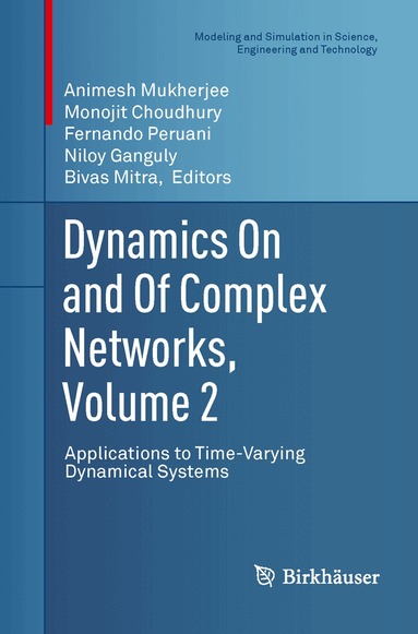Animesh Mukherjee, Monojit Choudhury, Fernando Peruani, Niloy Ganguly, Bivas Mitra - Dynamics On and Of Complex Networks, Volume 2, Häftad