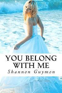 bokomslag You Belong With Me: Book 1 in The Love and Dessert Trilogy