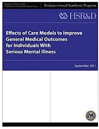 Health Services Research Service, U. S. Department of Veterans Affairs - Effects of Care Models to Improve General Medical Outcomes for Individuals With Serious Mental Illness, Häftad