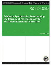 bokomslag Evidence Synthesis for Determining The Efficacy of Psychotherapy for Treatment Resistant Depression