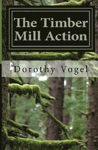 bokomslag The Timber Mill Action