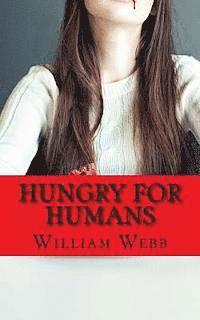 William Webb - Hungry For Humans: 15 Shockingly True Stories of Cannibalism, Häftad