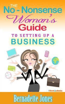 bokomslag The No Nonsense Woman's Guide To Setting Up A Business