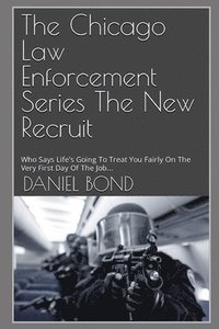 bokomslag The Chicago Law Enforcement Series The New Recruit