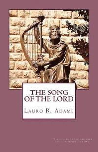 The Song of the Lord: Understand the Song of the Lord and Its Usage in the Local Assembly 1