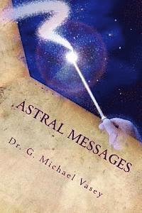 G. Michael Vasey - Astral Messages, Häftad