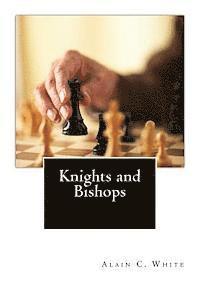 Alain C. White - Knights and Bishops, Häftad. Tillgänglighet: Lägg i varukorg