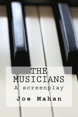 bokomslag The Musicians, A Screenplay