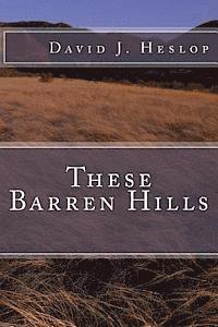 David J. Heslop - These Barren Hills, Häftad