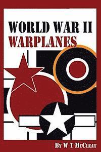 bokomslag World War II Warplanes: The Iconic Warplanes of World War II