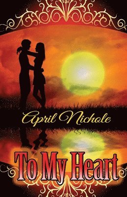 April Nichole - To My Heart, Häftad