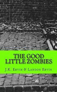 bokomslag The Good Little Zombies: Logan and Lauren Make New Friends