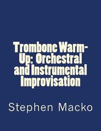 bokomslag Trombone Warm-Up: Orchestral and Instrumental Improvisation