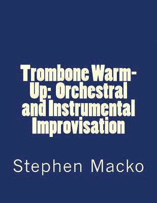 bokomslag Trombone Warm-Up: Orchestral and Instrumental Improvisation