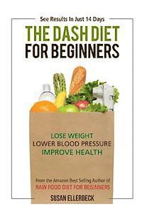 bokomslag Dash Diet For Beginners: Lose Weight, Lower Blood Pressure, and Improve Your Health