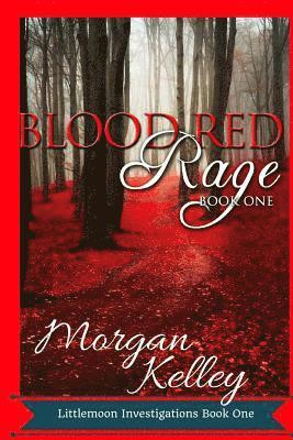 Blood Red Rage: Littlemoon Investigations 1