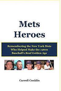 bokomslag Mets Heroes: Remembering the New York Mets Who Helped Make the 1960s Baseball's Real Golden Age