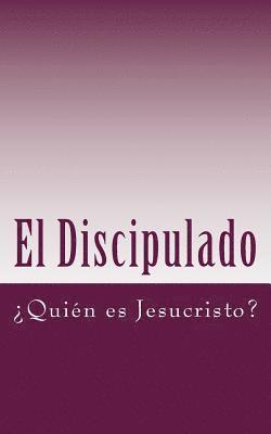 bokomslag El Discipulado Volumen 1: ¿Quién es Jesucristo?