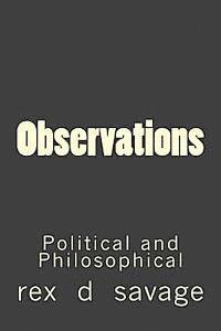 Observations: Political and Philosophical 1