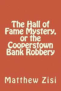 bokomslag The Hall of Fame Mystery, or the Cooperstown Bank Robbery