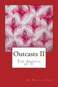 bokomslag Outcasts II: The Arrival of It