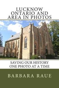 bokomslag Lucknow Ontario and Area in Photos: Saving Our History One Photo at a Time