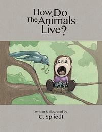 bokomslag How Do The Animals Live?