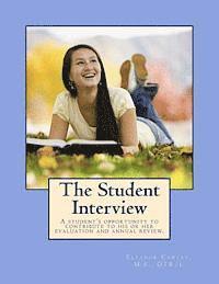 The Student Interview: A student's opportunity to contribute to his or her evaluation and annual review. 1