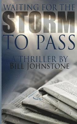 Bill Johnstone - Waiting for the storm to pass: Thriller, Häftad