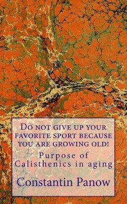 bokomslag Do not give up your favorite sport because you are growing old!